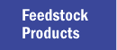 Feedstock Products